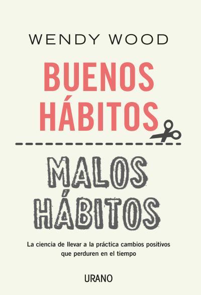 BUENOS HABITOS, MALOS HABITOS | 9788416720866 | WOOD, WENDY | Llibreria Drac - Llibreria d'Olot | Comprar llibres en català i castellà online