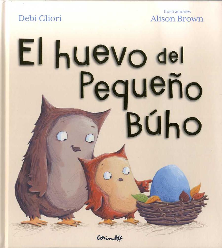 HUEVO DEL PEQUEÑO BÚHO, EL | 9788484705550 | GLIORI, DEBI | Llibreria Drac - Llibreria d'Olot | Comprar llibres en català i castellà online