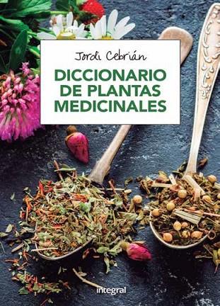 DICCIONARIO DE PLANTAS MEDICINALES | 9788491180531 | CEBRIAN, JORDI | Llibreria Drac - Llibreria d'Olot | Comprar llibres en català i castellà online