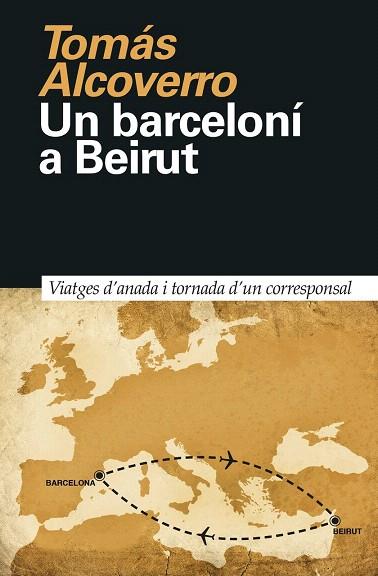 UN BARCELONÍ A BEIRUT | 9788418011023 | ALCOVERRO, TOMÁS | Llibreria Drac - Llibreria d'Olot | Comprar llibres en català i castellà online