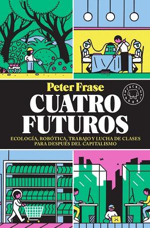 CUATRO FUTUROS | 9788417552824 | FRASE, PETER | Llibreria Drac - Librería de Olot | Comprar libros en catalán y castellano online