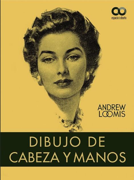 DIBUJO DE CABEZA Y MANOS | 9788441544864 | LOOMIS, ANDREW | Llibreria Drac - Llibreria d'Olot | Comprar llibres en català i castellà online