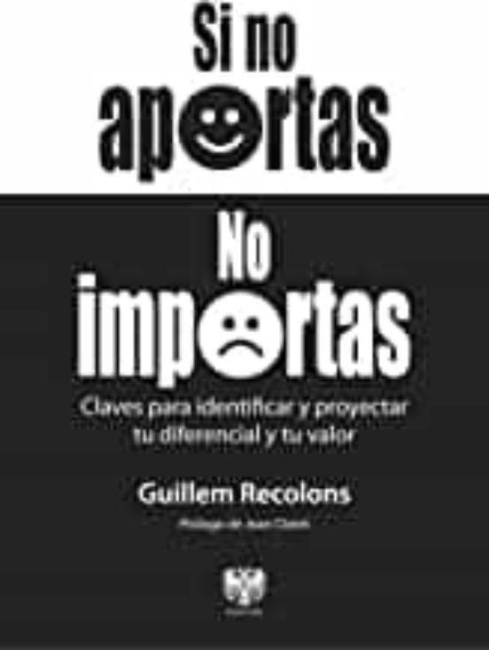 SI NO APORTAS NO IMPORTAS | 9788415560715 | RECOLONS, GUILLEM | Llibreria Drac - Llibreria d'Olot | Comprar llibres en català i castellà online