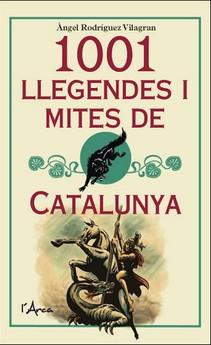 1001 LLEGENDES I MITES DE CATALUNYA | 9788494836459 | RODRÍGUEZ, ÀNGEL | Llibreria Drac - Llibreria d'Olot | Comprar llibres en català i castellà online