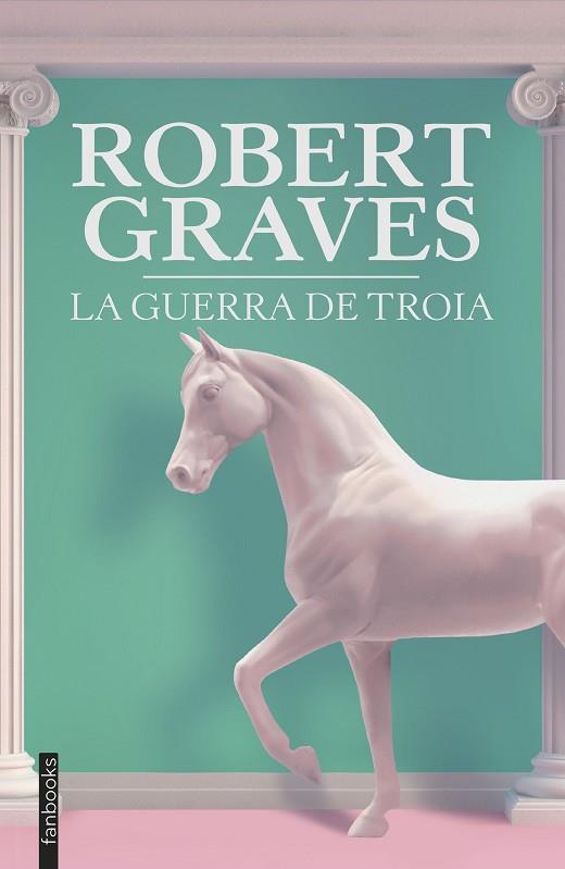 GUERRA DE TROIA, LA | 9788419150165 | GRAVES, ROBERT | Llibreria Drac - Llibreria d'Olot | Comprar llibres en català i castellà online