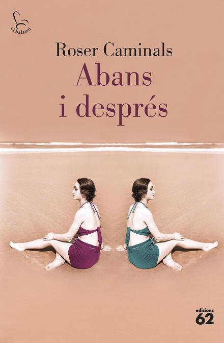 ABANS I DESPRÉS | 9788429780819 | CAMINALS, ROSER | Llibreria Drac - Llibreria d'Olot | Comprar llibres en català i castellà online