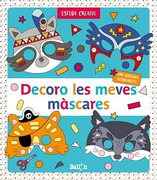 DECORO LES MEVES MASCARES - BLAU | 9789403216997 | BALLON | Llibreria Drac - Librería de Olot | Comprar libros en catalán y castellano online