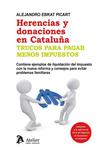 HERENCIAS Y DONACIONES EN CATALUÑA. TRUCOS PARA PAGAR MENOS IMPUESTOS. | 9788415690443 | EBRAT PICART, ALEJANDRO | Llibreria Drac - Llibreria d'Olot | Comprar llibres en català i castellà online