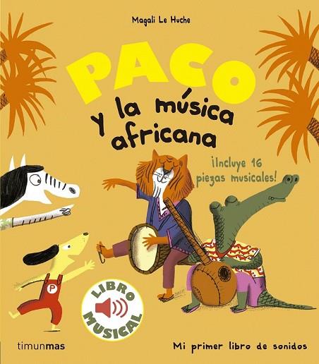 PACO Y LA MÚSICA AFRICANA. LIBRO MUSICAL | 9788408179863 | LE HUCHE, MAGALI | Llibreria Drac - Llibreria d'Olot | Comprar llibres en català i castellà online