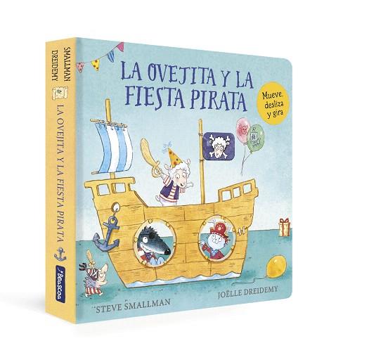 OVEJITA Y LA FIESTA PIRATA, LA (LA OVEJITA QUE VINO A CENAR. LIBRO DE CARTÓN) | 9788448863265 | DREIDEMY, JOËLLE; SMALLMAN, STEVE | Llibreria Drac - Llibreria d'Olot | Comprar llibres en català i castellà online