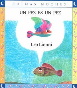 PEZ ES UN PEZ, UN  (BUENAS NOCHES) | 9789584523662 | LIONNI, LEO | Llibreria Drac - Llibreria d'Olot | Comprar llibres en català i castellà online