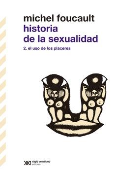 HISTORIA DE LA SEXUALIDAD 2 EL USO DE LOS PLACERES | 9788432320804 | FOUCAULT, MICHEL | Llibreria Drac - Llibreria d'Olot | Comprar llibres en català i castellà online