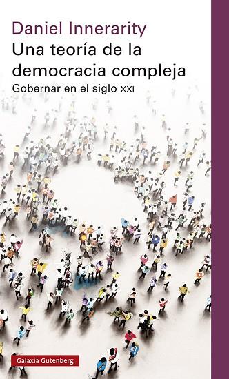 UNA TEORÍA DE LA DEMOCRACIA COMPLEJA- RÚSTICA | 9788419075727 | INNERARITY, DANIEL | Llibreria Drac - Llibreria d'Olot | Comprar llibres en català i castellà online