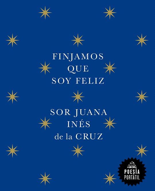 FINJAMOS QUE SOY FELIZ | 9788439742609 | DE LA CRUZ, JUANA INÉS | Llibreria Drac - Llibreria d'Olot | Comprar llibres en català i castellà online