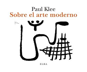 SOBRE EL ARTE MODERNO | 9788412200942 | KLEE, PAUL | Llibreria Drac - Librería de Olot | Comprar libros en catalán y castellano online