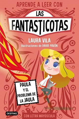 PAULA Y EL PROBLEMA DE LA JAULA (APRENDE A LEER CON LAS FANTASTICOTAS 5) | 9788408275435 | VILA, LAURA | Llibreria Drac - Llibreria d'Olot | Comprar llibres en català i castellà online