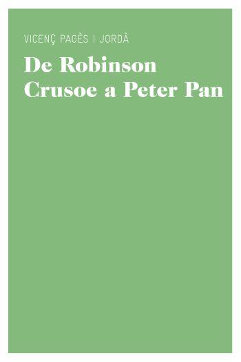DE ROBINSON CRUSOE A PETER PAN. UN CANON DE LITERATURA JUVEN | 9788415192206 | PAGES, VICENÇ | Llibreria Drac - Llibreria d'Olot | Comprar llibres en català i castellà online
