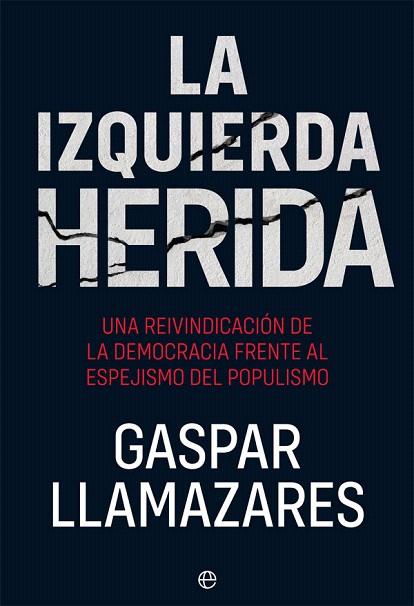 IZQUIERDA HERIDA, LA | 9788491647355 | LLAMAZARES, GASPAR | Llibreria Drac - Llibreria d'Olot | Comprar llibres en català i castellà online