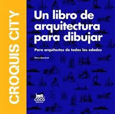CROQUIS CITY. UN LIBRO DE ARQUITECTURA PARA DIBUJAR | 9788494516740 | BOWKETT, STEVE | Llibreria Drac - Llibreria d'Olot | Comprar llibres en català i castellà online