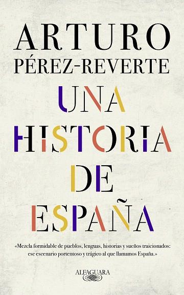 HISTORIA DE ESPAÑA, UNA | 9788420438177 | PÉREZ-REVERTE, ARTURO | Llibreria Drac - Llibreria d'Olot | Comprar llibres en català i castellà online