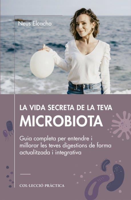 VIDA SECRETA DE LA TEVA MICROBIOTA, LA | 9788419239617 | ELCACHO, NEUS | Llibreria Drac - Llibreria d'Olot | Comprar llibres en català i castellà online