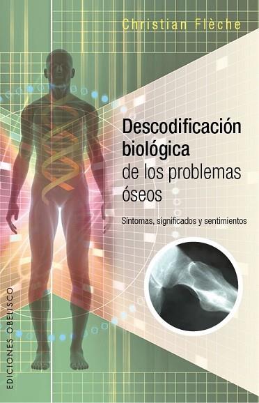 DESCODIFICACION BIOLOGICA DE LOS PROBLEMAS OSEOS | 9788491110224 | FLECHE, CHRISTIAN | Llibreria Drac - Llibreria d'Olot | Comprar llibres en català i castellà online