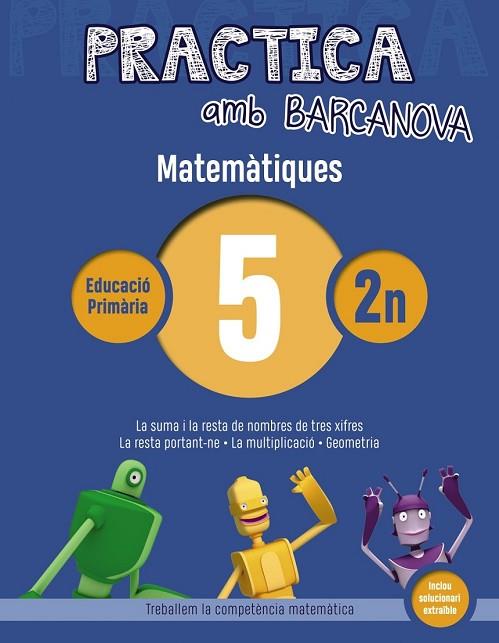MATEMÀTIQUES 5 (PRACTICA AMB BARCANOVA 2ON) | 9788448945541 | ACHÓN, JORDI; UTGÉS, JOSEP MARIA | Llibreria Drac - Llibreria d'Olot | Comprar llibres en català i castellà online