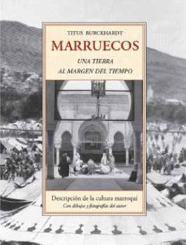 MARRUECOS. UNA TIERRA AL MARGEN DEL TIEMPO | 9788497164764 | BURCKHARDT, TITUS | Llibreria Drac - Llibreria d'Olot | Comprar llibres en català i castellà online
