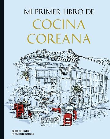 MI PRIMER LIBRO DE COCINA COREANA | 9788419466266 | LINDER, LISA; HWANG, CAROLINE | Llibreria Drac - Llibreria d'Olot | Comprar llibres en català i castellà online