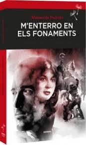 M'ENTERRO EN ELS FONAMENTS | 9788416698240 | PEDROLO, MANUEL DE  | Llibreria Drac - Llibreria d'Olot | Comprar llibres en català i castellà online