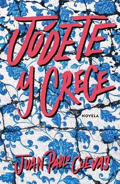 JÓDETE Y CRECE | 9788499987804 | CUEVAS, JUAN PABLO | Llibreria Drac - Llibreria d'Olot | Comprar llibres en català i castellà online