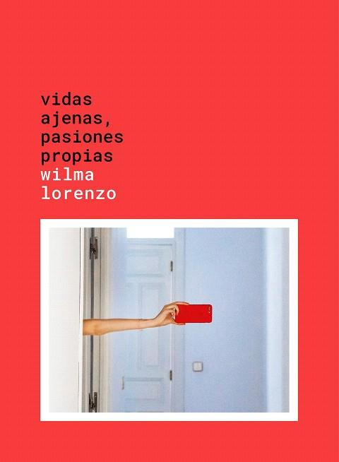 VIDAS AJENAS, PASIONES PROPIAS | 9788417858124 | LORENZO, WILMA | Llibreria Drac - Librería de Olot | Comprar libros en catalán y castellano online