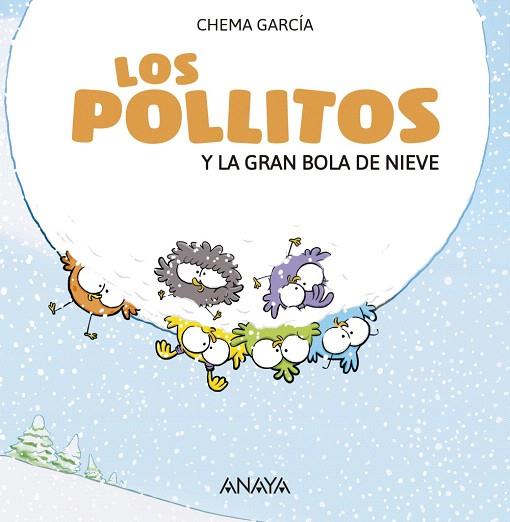 POLLITOS Y LA GRAN BOLA DE NIEVE, LOS | 9788469848401 | GARCÍA, CHEMA | Llibreria Drac - Llibreria d'Olot | Comprar llibres en català i castellà online