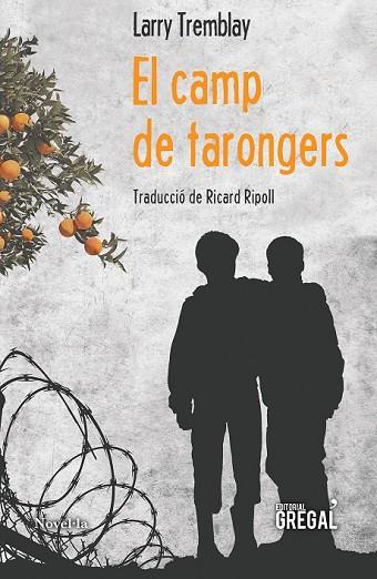 CAMP DE TARONGERS, EL | 9788494675805 | TREMBLAY, LARRY | Llibreria Drac - Llibreria d'Olot | Comprar llibres en català i castellà online