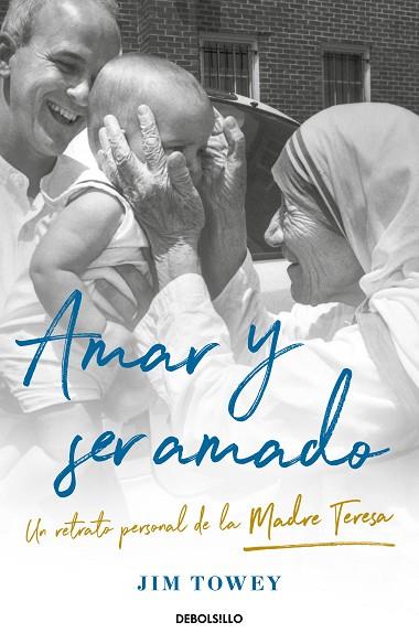 AMAR Y SER AMADO. UN RETRATO DE LA MADRE TERESA | 9788466367790 | TOWEY, JIM | Llibreria Drac - Llibreria d'Olot | Comprar llibres en català i castellà online