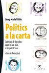 POLÍTICS A LA CARTA ( CARTA BLANCA 34 ) | 9788483308240 | VALLÈS, JOSEP M. | Llibreria Drac - Llibreria d'Olot | Comprar llibres en català i castellà online