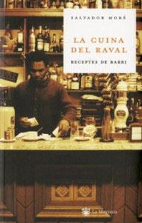 CUINA DEL RAVAL, LA | 9788478715695 | MORE, SALVADOR | Llibreria Drac - Llibreria d'Olot | Comprar llibres en català i castellà online