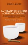 TERAPIA DE SONIDO: CIENCIA O DOGMA | 9788492545346 | JAUSET, JORDI ANGEL | Llibreria Drac - Llibreria d'Olot | Comprar llibres en català i castellà online