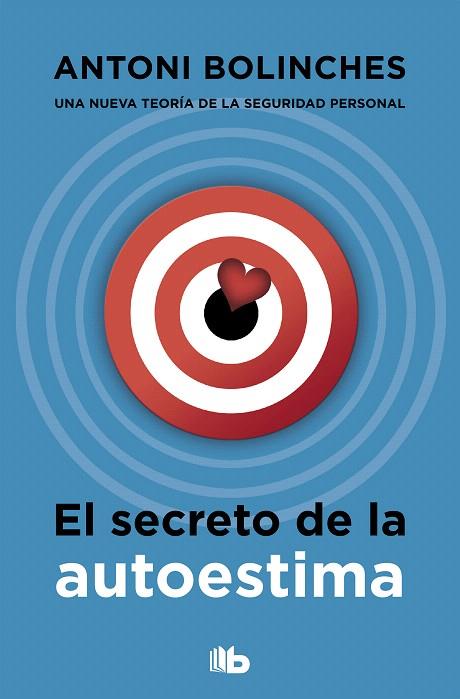 SECRETO DE LA AUTOESTIMA, EL | 9788490708002 | BOLINCHES, ANTONI | Llibreria Drac - Llibreria d'Olot | Comprar llibres en català i castellà online