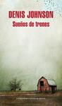 SUEÑOS DE TRENES | 9788439729051 | JOHNSON, DENIS | Llibreria Drac - Llibreria d'Olot | Comprar llibres en català i castellà online