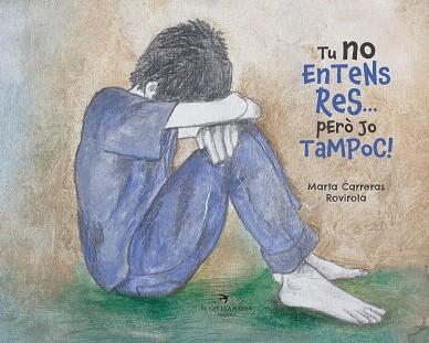 TU NO ENTENS RES PERÒ JO TAMPOC | 9788417756505 | CARRERAS, MARTA | Llibreria Drac - Llibreria d'Olot | Comprar llibres en català i castellà online