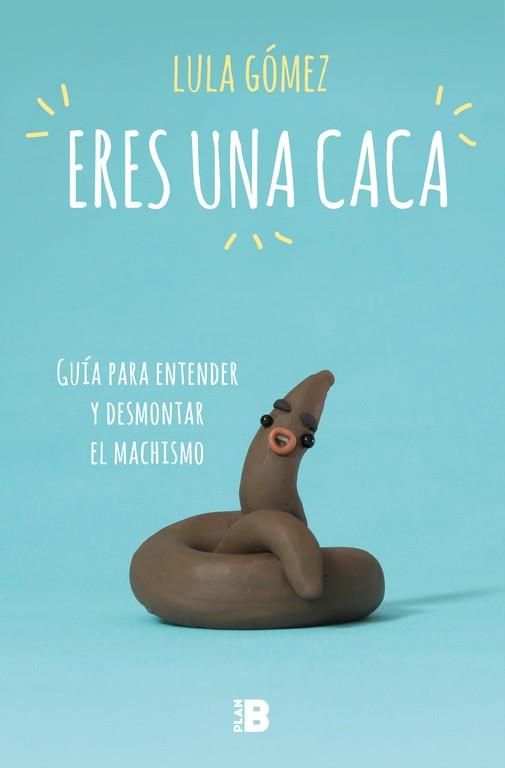 ERES UNA CACA | 9788417001704 | GÓMEZ, LULA | Llibreria Drac - Llibreria d'Olot | Comprar llibres en català i castellà online