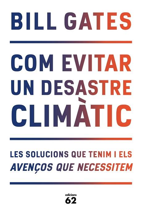 COM EVITAR UN DESASTRE CLIMÀTIC | 9788429779240 | GATES, BILL | Llibreria Drac - Llibreria d'Olot | Comprar llibres en català i castellà online