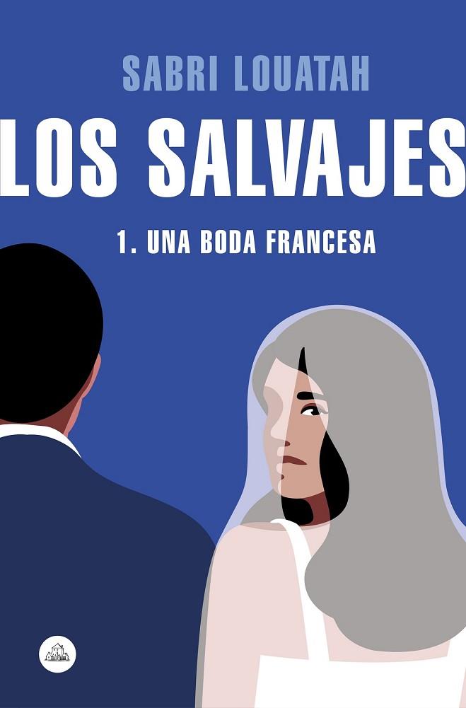 BODA FRANCESA, UNA (LOS SALVAJES 1) | 9788439732181 | LOUATAH, SABRI | Llibreria Drac - Llibreria d'Olot | Comprar llibres en català i castellà online
