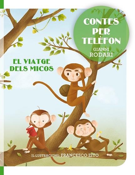 VIATGE DELS MICOS, EL (CONTES PER TELÈFON) | 9788416648764 | RODARI, GIANNI ; ZITO, FRANCESCO | Llibreria Drac - Llibreria d'Olot | Comprar llibres en català i castellà online
