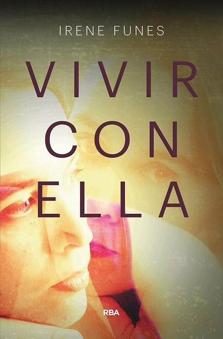 VIVIR CON ELLA | 9788491870760 | FUNES, IRENE | Llibreria Drac - Librería de Olot | Comprar libros en catalán y castellano online