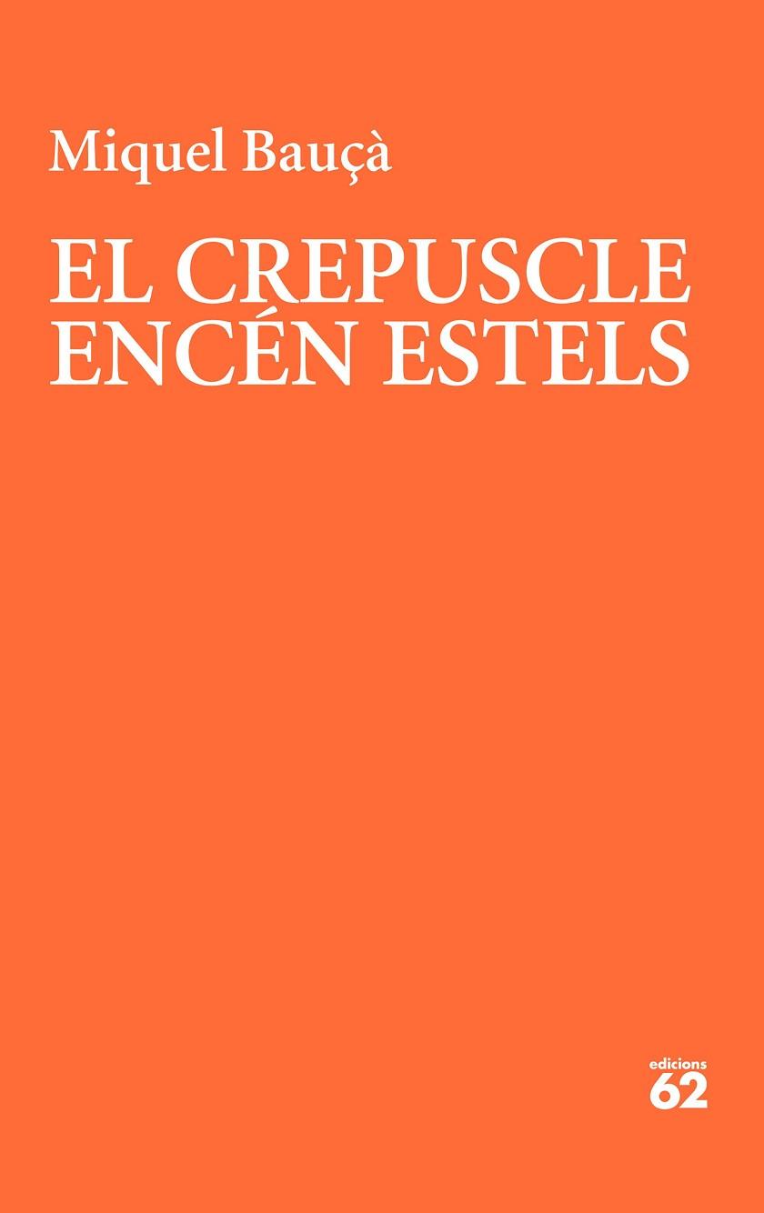 CREPUSCLE ENCÉN ESTELS, EL | 9788429781175 | BAUÇÀ, MIQUEL | Llibreria Drac - Llibreria d'Olot | Comprar llibres en català i castellà online