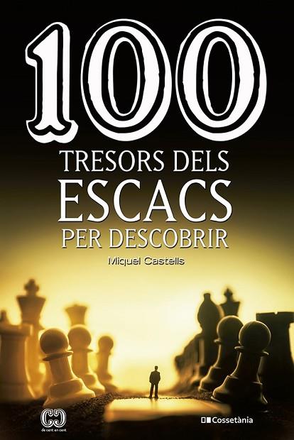 100 TRESORS DELS ESCACS PER DESCOBRIR | 9788413560502 | CASTELLS, MIQUEL | Llibreria Drac - Librería de Olot | Comprar libros en catalán y castellano online