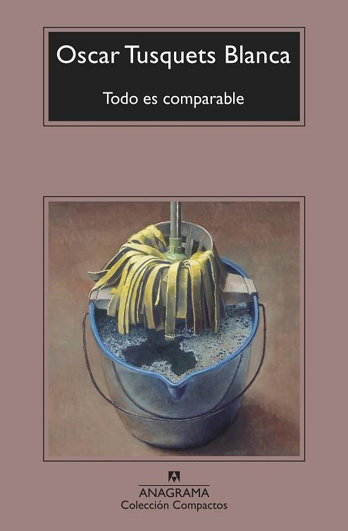 TODO ES COMPARABLE (COMPACTOS) | 9788433959973 | TUSQUETS, OSCAR | Llibreria Drac - Llibreria d'Olot | Comprar llibres en català i castellà online