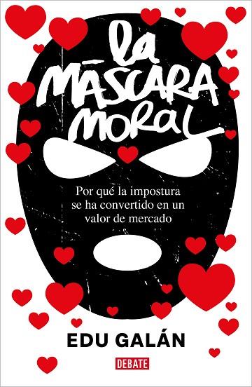 MÁSCARA MORAL, LA | 9788418967375 | GALÁN, EDU | Llibreria Drac - Llibreria d'Olot | Comprar llibres en català i castellà online